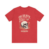 Oh Death, Where is your Sting? Graphic Tee