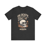 Oh Death, Where is your Sting? Graphic Tee