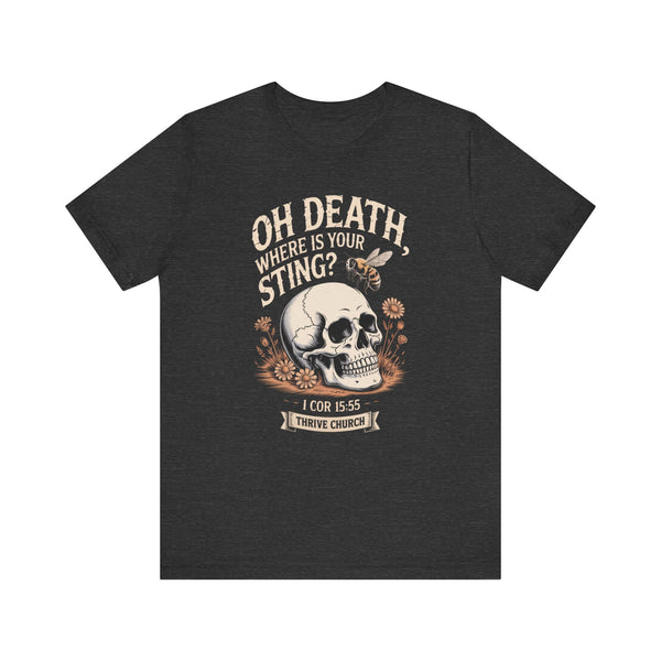 Oh Death, Where is your Sting? Graphic Tee